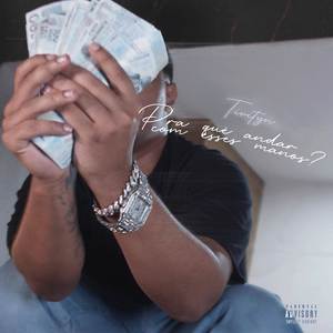 Pra que andar com esses manos?