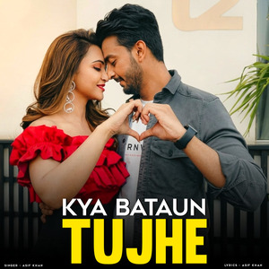 Kya Bataun Tujhe
