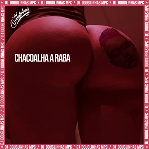 Chacoalha a Raba (feat. MC Novin)
