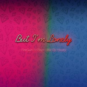 But I'm Lonely