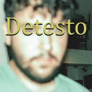 Detesto
