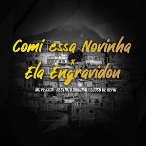 Comi Essa Novinha / Ela Engravidou