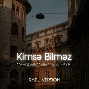 Kimsə Bilməz (Raplı Version)