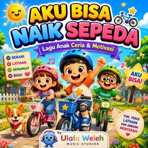 Aku Bisa Naik Sepeda Lagu Anak Ceria dan Motivasi