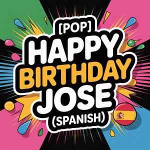 Jose Birthday Song (Pop) [Spanish]