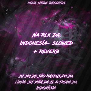Na Rlk da Indonesia- Reverb + (Slowed)