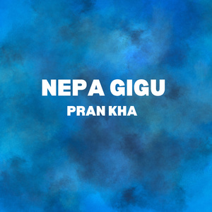 NEPA GIGU PRAN KHA