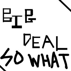 What's The Big Deal (Fast Version)