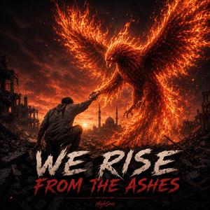 We rise from the ashes