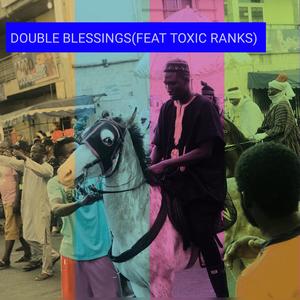 Double Blessings (feat. Toxic Ranks)