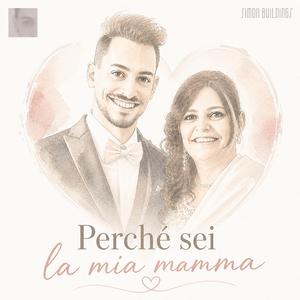 Perché sei la mia mamma