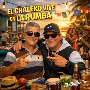 EL CHALEKO VIVE EN LA RUMBA