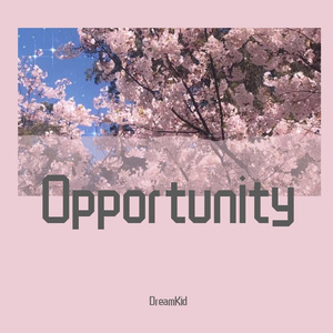 Opportunity(feat.Michael W）