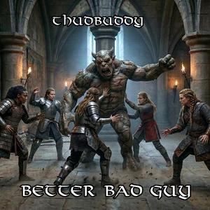 Better Bad Guy