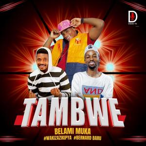 Tambwe (feat. Bernard Baru & Jackson Wakizazi Kipya)