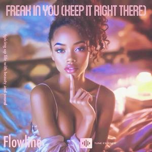 Freak in You（Keep It Right There）