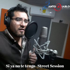 Si ya no te tengo (Street Session)
