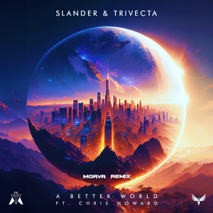 A Better World (feat. Chris Howard) (Morva Remix)