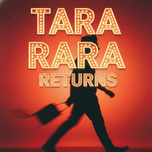 TARA RARA RETURNS