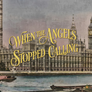 when the angels stopped calling