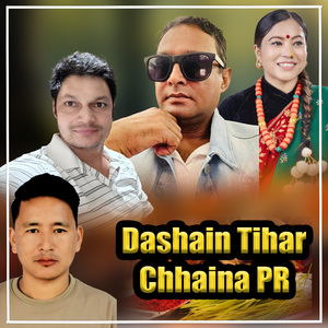 Dashain Tihar Chhaina PR