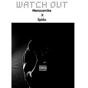 Watch Out (feat. Spida)