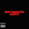 Beat Radiação Alerta (Explicit)