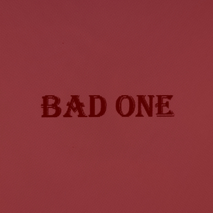 Bad One