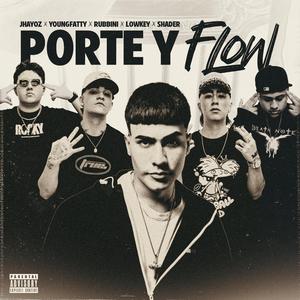 PORTE Y FLOW (feat. Rubbini, Young Fatty, Lowkey & Shader)