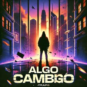 ALGO CAMBIÓ (Prod.Crucizeta)