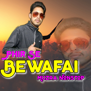 Phir Se Bewafai Muzra Nonstop