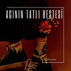 Acının Tatlı Bestesi