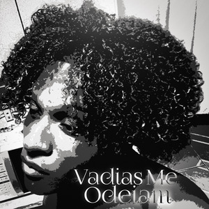 Vadias Me Odeiam