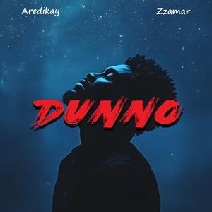 DUNNO (feat. Zzamar)