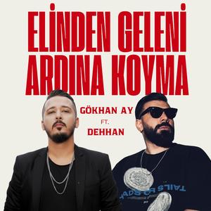 Elinden Geleni Ardına Koyma (feat. Dehhan)