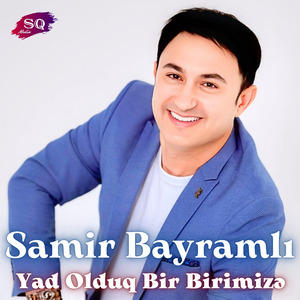 Yad Olduq Bir Birimizə