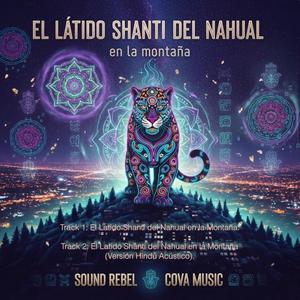El Latido Shanti del Nahual en la Montaña