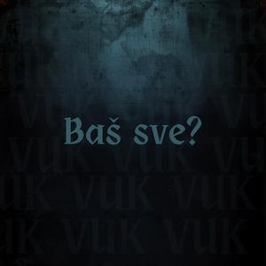 BaÅ¡ sve?