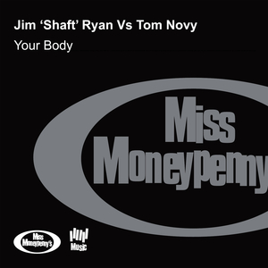 Your Body (Jim 'shaft' Ryan vs Tom Novy)