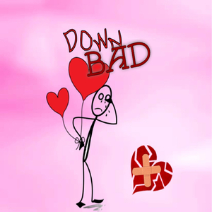 Down Bad