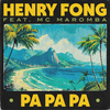 Henry Fong - Pa Pa Pa