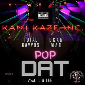 POP DAT (feat. TOTAL KAYYOS & SCAN MAN)