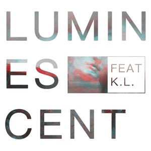 Luminescent (K.L. Remix)