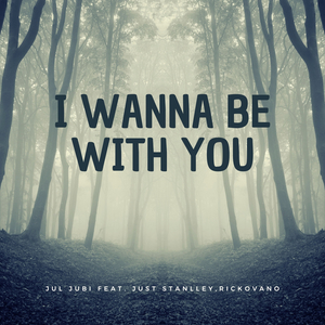 I Wanna Be With You
