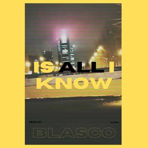 Is All I Know