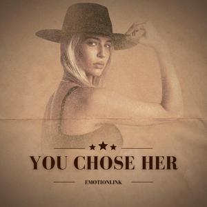 You Chose Her