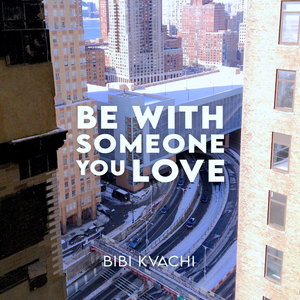 Be With Someone You Love
