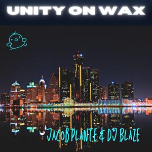Unity on Wax (feat. DJ Blaze)