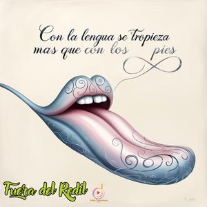 Con La Lengua Se Tropieza Mas Que Con Los Pies