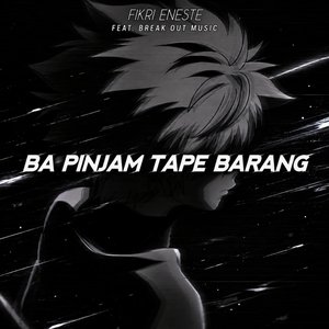 BA PINJAM TAPE BARANG